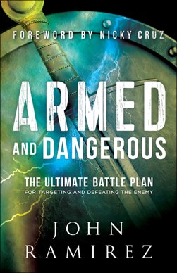 Armed and dangerous by John Ramirez