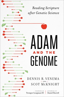 Adam and the genome by Dennis R. Venema