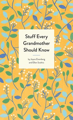 Stuff every grandmother should know by Joyce Eisenberg