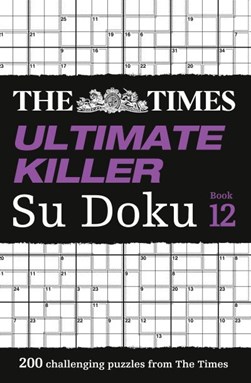 Times Ultimate Killer Su Doku Book 12 P/B by The Times Mind Games