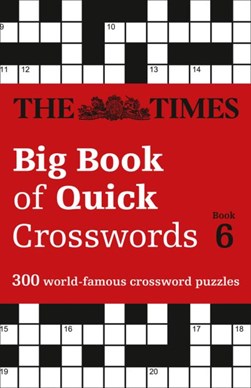 The Times big book of quick crosswords Book 6 by The Times Mind Games