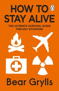 How To Stay Alive P/B by Bear Grylls
