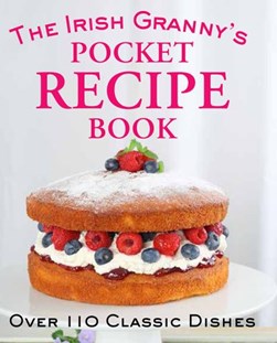 Irish Grannys Pocket Recipe Book H/B by Fiona Biggs