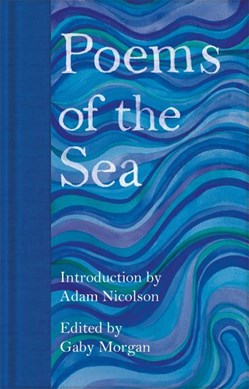 Poems Of The Sea Macmillan Collectors Library H/B by Gaby Morgan