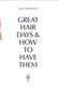 Great hair days & how to have them by Luke Hersheson