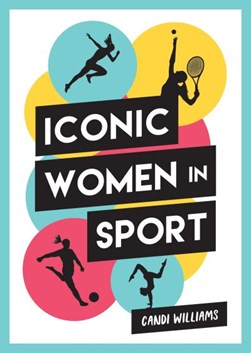 Iconic women in sport by Candi Williams