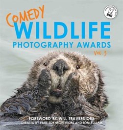 Comedy Wildlife Photography Awards. Vol. 3 by Paul Joynson-Hicks