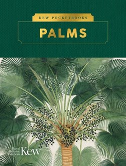 Palms by Royal Botanic Gardens, Kew