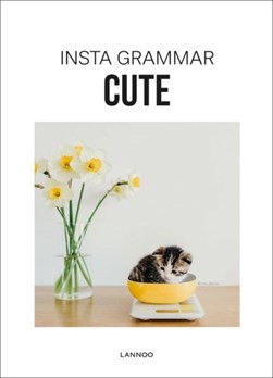 Insta Grammar: Cute by Irene Schampaert