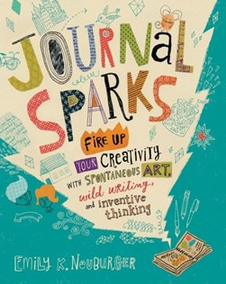 Journal sparks by Emily K. Neuburger