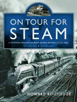 On tour for steam by Howard Routledge