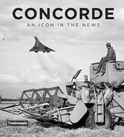 Concorde by Mirrorpix