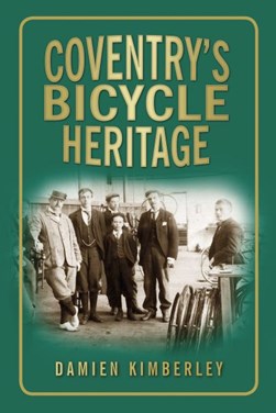 Coventry's bicycle heritage by Damien Kimberley