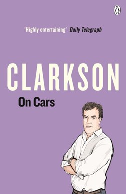 Clarkson on cars by Jeremy Clarkson