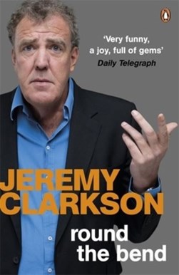 Round The Bend  P/B by Jeremy Clarkson