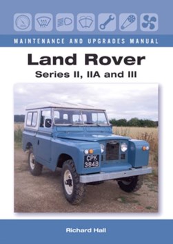 Land Rover Series II, IIA and III by Richard Hall
