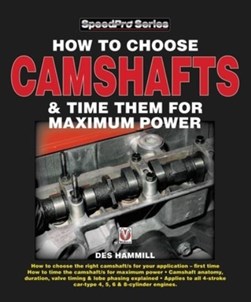 How to choose camshafts & time them for maximum power by Des Hammill