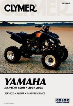 Clymer Yamaha Raptor 660R, 2001-2005 by Jay Bogart