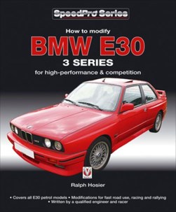 How to modify BMW E30 3 Series by Ralph Hosier