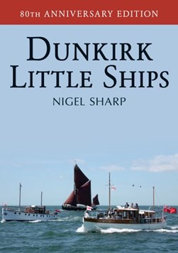Dunkirk little ships by Nigel Sharp