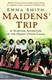 Maidens' trip by Emma Smith