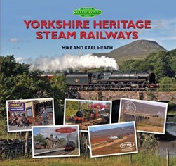Yorkshire heritage steam railways by Mike Heath