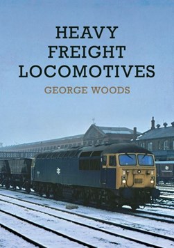 Heavy freight locomotives by George Woods