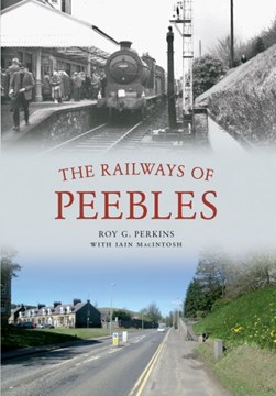 The Railways of Peebles by Roy G. Perkins