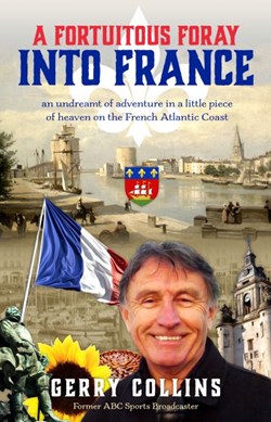 Fortuitous foray into France by Gerry Collins