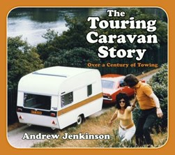 The touring caravan story by Andrew Jenkinson