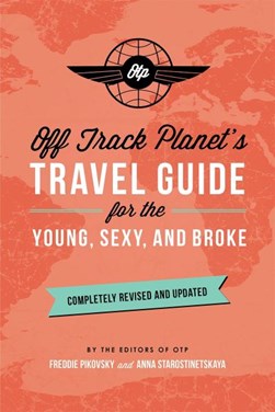 Off Track Planet's travel guide for the young, sexy, and bro by Freddie Pikovsky