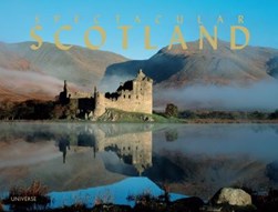 Spectacular Scotland by James Gracie