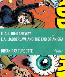 It all dies anyway by Bryan Ray Turcotte