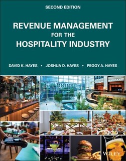 Revenue management for the hospitality industry by David K. Hayes