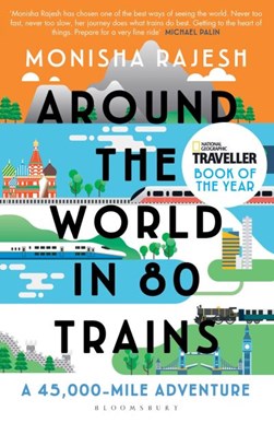 Around The World In 80 Trains P/B by Monisha Rajesh