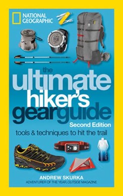 The ultimate hiker's gear guide by Andrew Skurka