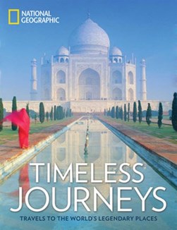 Timeless Journeys Travels To The Worlds Legendary Places H/B by Ford Cochran