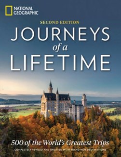 Journeys of a lifetime by National Geographic Society