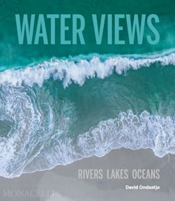 Water views by David Ondaatje