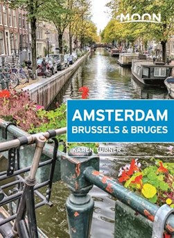 Amsterdam, Brussels & Bruges by Karen Turner