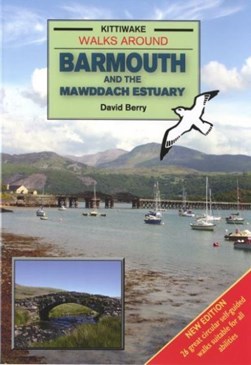 Walks around Barmouth and the Mawddach estuary by David Berry