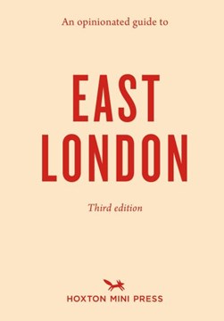 An opinionated guide to East London by Sonya Barber