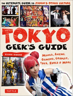 Tokyo geek's guide by Gianni Simone
