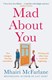 Mad about you by Mhairi McFarlane