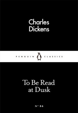 To be read at dusk by Charles Dickens