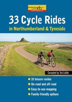 Cycle Rides in Northumberland and Tyneside by Ted Liddle