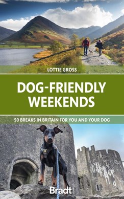 Dog-friendly weekends by Lottie Gross