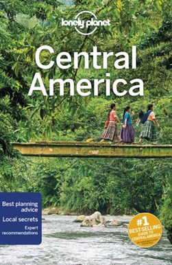 Lonely Planet Central America Travel Guide P/B by Ashley Harrell