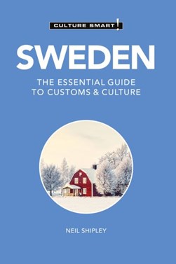 Sweden - Culture Smart! by Neil Shipley