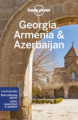 Georgia, Armenia & Azerbaijan by Tom Masters
